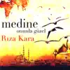 Rıza Kara - Medine Onunla Güzel